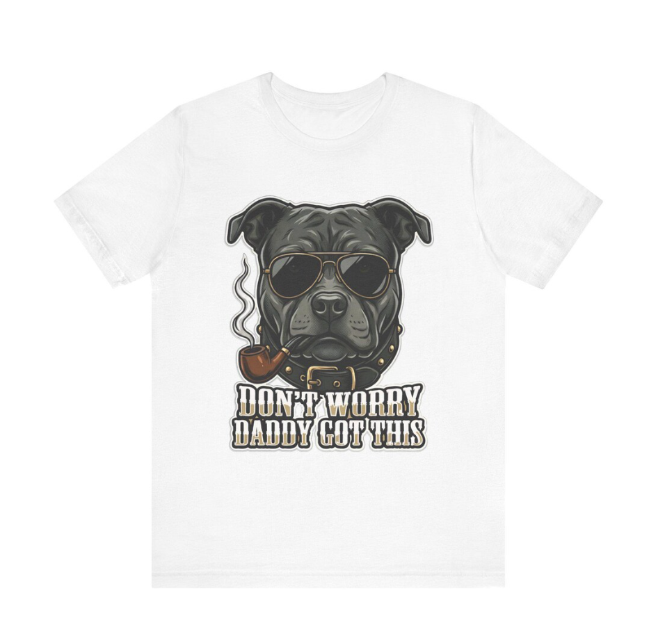 Don’t Worry Daddy Got This Shirt | Funny Pitbull Dog Dad Father’s Day Tee
