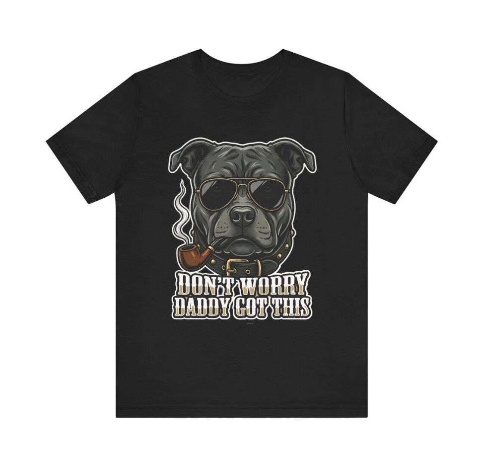 Don’t Worry Daddy Got This Shirt | Funny Pitbull Dog Dad Father’s Day Tee