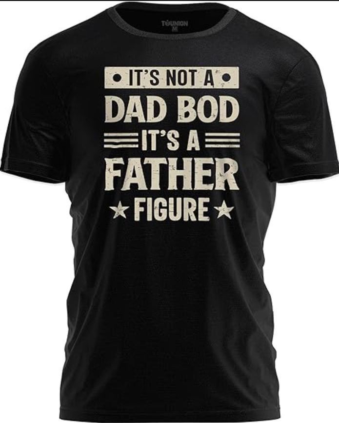 It’s Not a Dad BOD Funny Dad Shirt Father T-Shirt for Husbands Grandpas