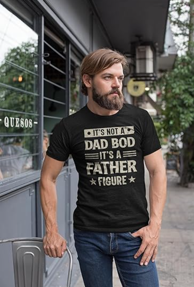 It’s Not a Dad BOD Funny Dad Shirt Father T-Shirt for Husbands Grandpas