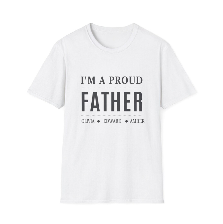 Proud Father T-Shirt – Father’s Day Gift for Dad – Family Matching Softstyle Tee – Customizable Dad Shirt