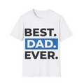 Best Dad Ever T-Shirt – Father’s Day Gift for Dad – Unisex Softstyle Tee