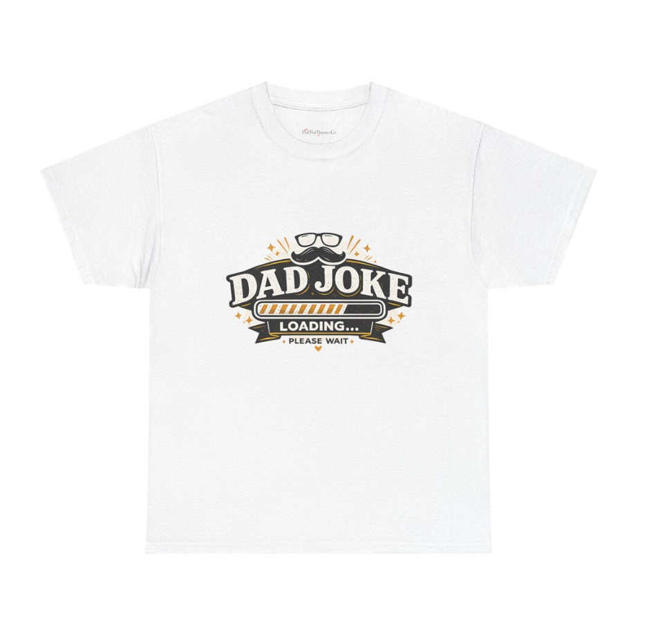 Dad Joke Loading Shirt – Funny Humor Tee – Father’s Day Gift for Dad