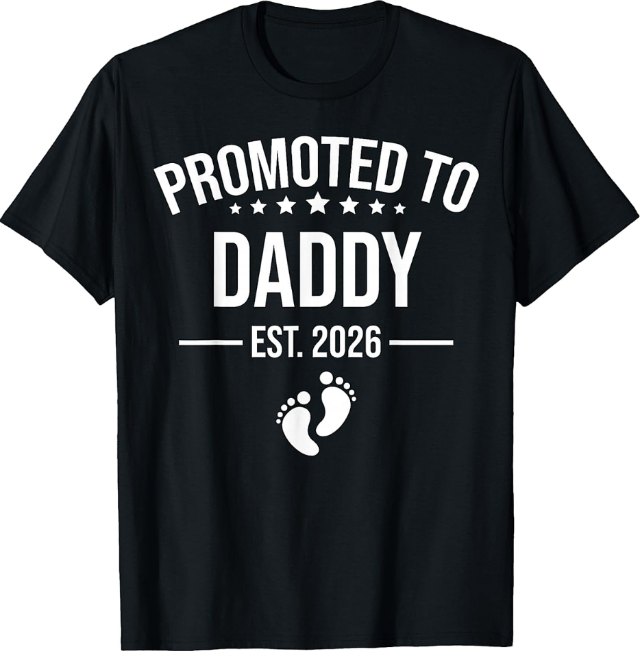 Promoted to Daddy 2026 T-Shirt New Dad Announcement Tee