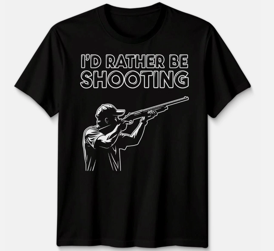 I'D Rather Be Shooting Novelty Unisex T Shirt Fathers Day Gift Mens Womens Tee