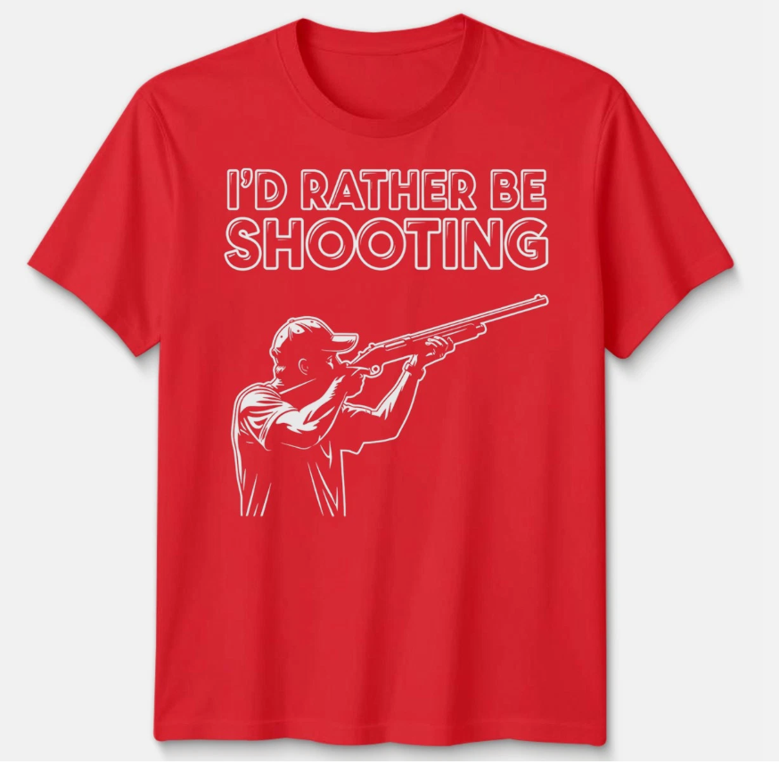 I'D Rather Be Shooting Novelty Unisex T Shirt Fathers Day Gift Mens Womens Tee