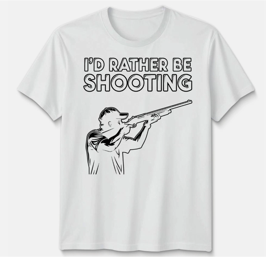 I'D Rather Be Shooting Novelty Unisex T Shirt Fathers Day Gift Mens Womens Tee