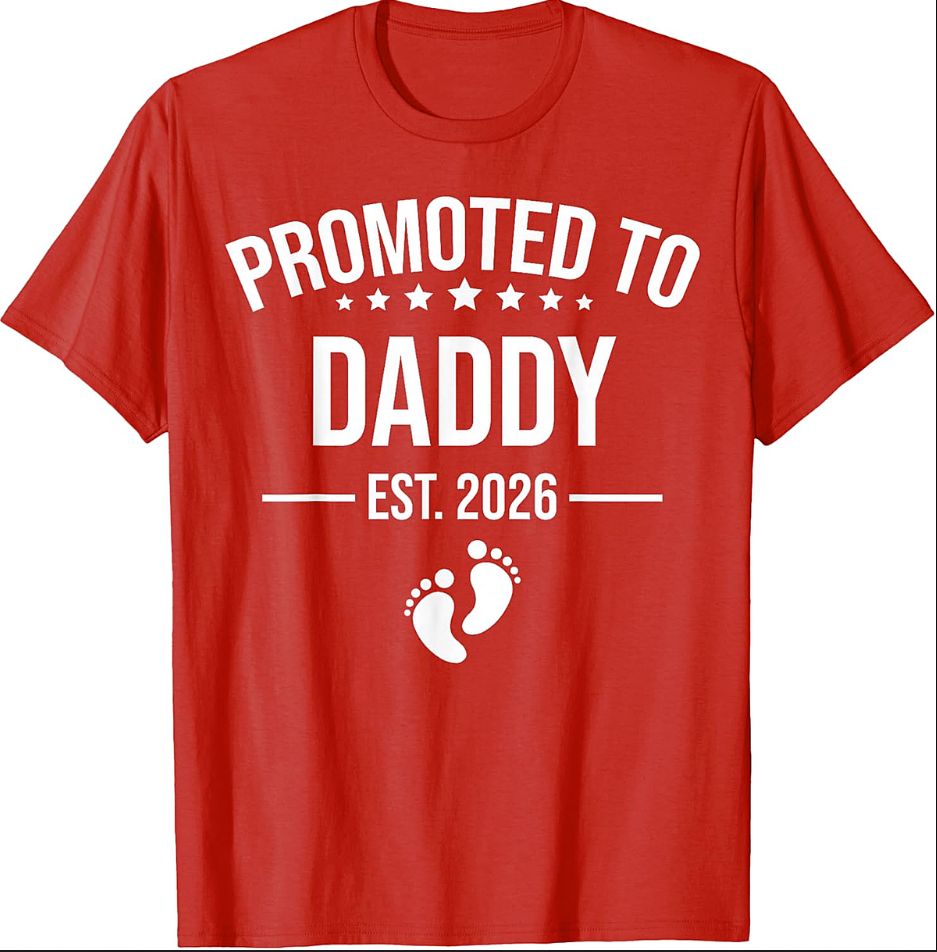 Promoted to Daddy 2026 T-Shirt New Dad Announcement Tee