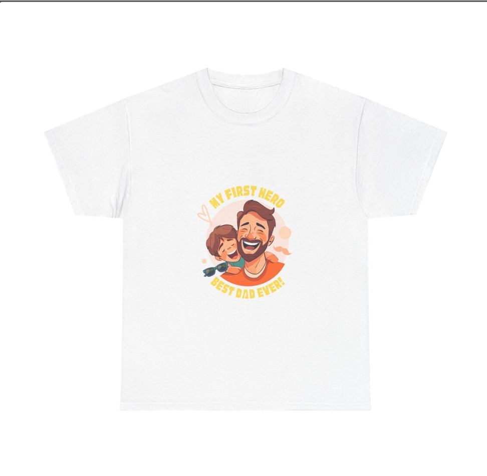 Father's Day T-Shirt, My First Hero, Dad Birthday Gift