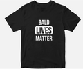 BALD LIVES MATTER T-Shirt Fathers Day Bald Head Men Spoof Funny Novelty Gifts