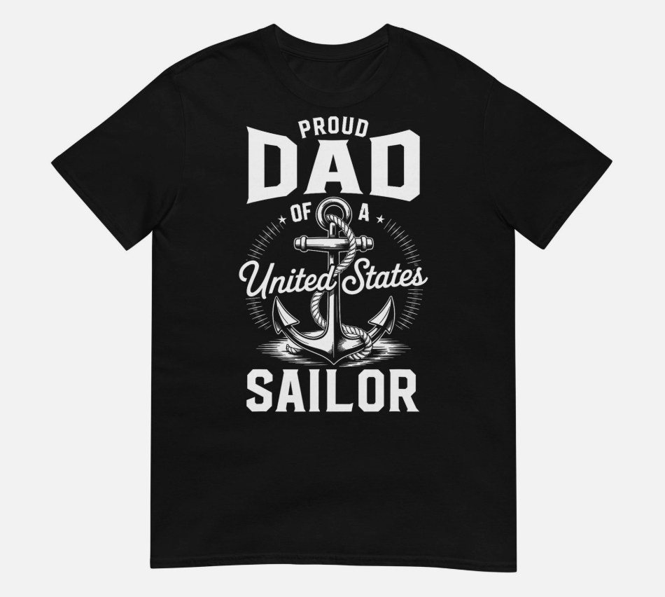 Proud Dad Of A Sailor Anchor Patriotic Military Fathers Day T-Shirt