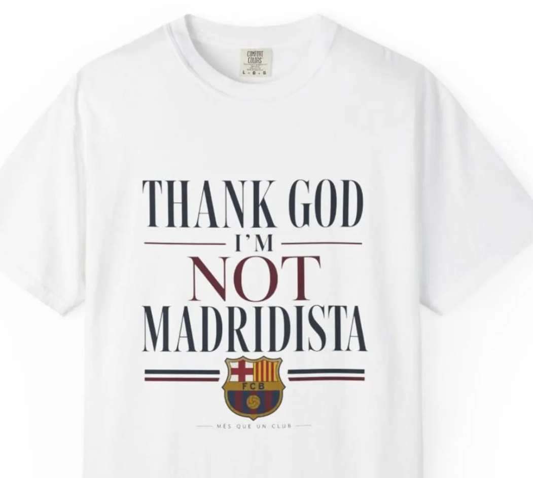 Barcelona Football Shirt, barca shirt, fcb tee, barca tee, barca gift, Mes Que Un Club Retro Soccer Tee, thank god im not madridista