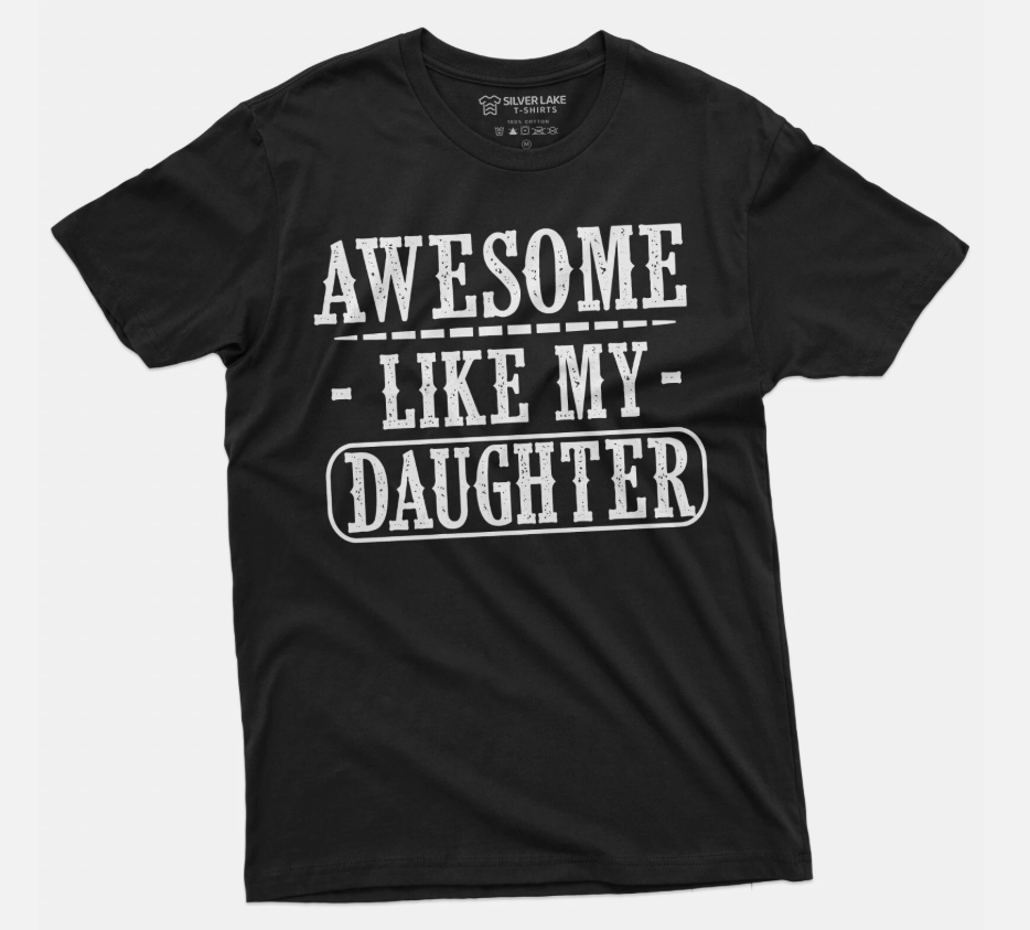 Dad tee shirt, Fathers day shirt, dad daughter tee, awesome like my daughter Tee