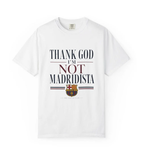 Barcelona Football Shirt, barca shirt, fcb tee, barca tee, barca gift, Mes Que Un Club Retro Soccer Tee, thank god im not madridista