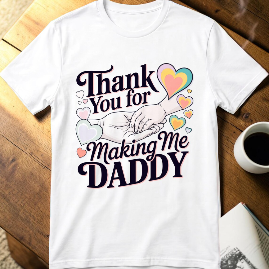Thank You for Making Me Daddy PNG Bundle – Father’s Day T-Shirt Sublimation Digital Download