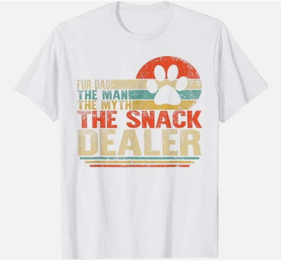 Dog Fathers Day Fur Dad The Man The Myth The Snack Dealer T-Shirt