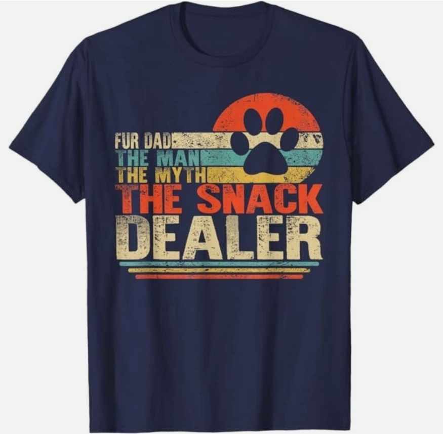 Dog Fathers Day Fur Dad The Man The Myth The Snack Dealer T-Shirt